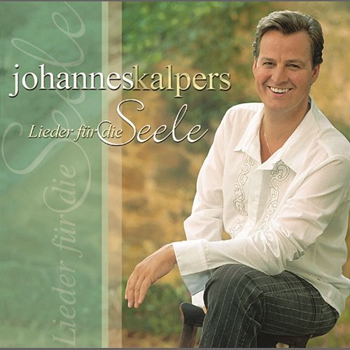 Lieder für die Seele Johannes Kalpers