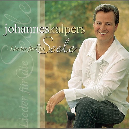 Lieder für die Seele Johannes Kalpers