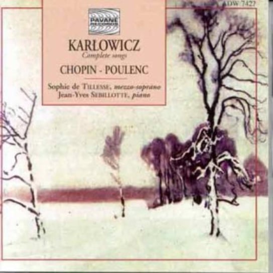 Lieder von Chopin, Karlowicz und Poulenc De Tillesse Sophie