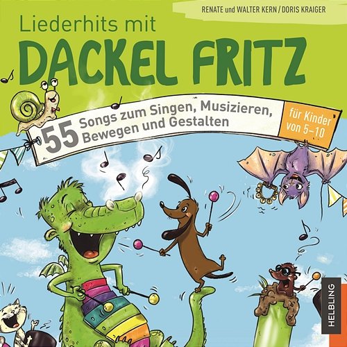Liederhits mit Dackel Fritz. 55 Songs zum Singen, Musizieren, Bewegen und Gestalten Renate Kern, Walter Kern, Doris Kraiger