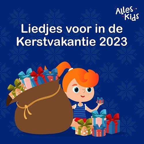 Liedjes voor in de Kerstvakantie 2023 Alles Kids, Kerstliedjes, Kerstliedjes Alles Kids