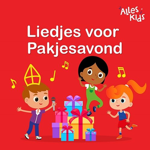 Liedjes voor Pakjesavond Alles Kids, Sinterklaasliedjes Alles Kids