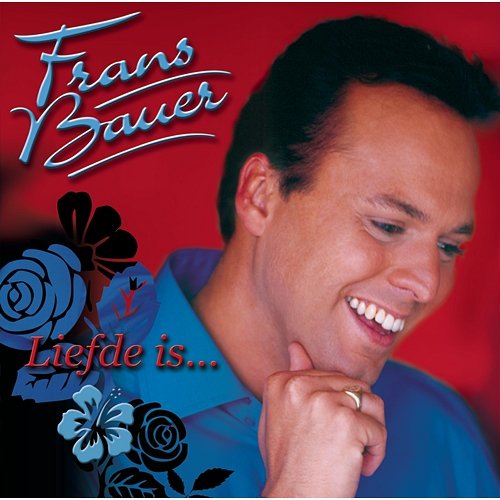 Liefde Is Frans Bauer