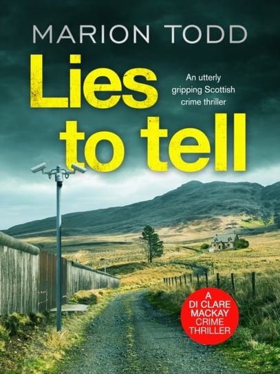 Lies to Tell: An utterly gripping Scottish crime thriller Marion Todd