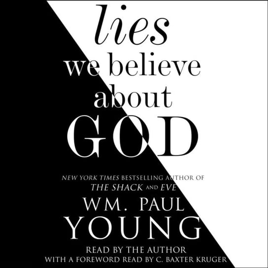 Lies We Believe About God Kruger C. Baxter, Young Wm. Paul