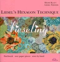 Liesel's Hexagon Technique Klatt Hilde, Niesner Liesel