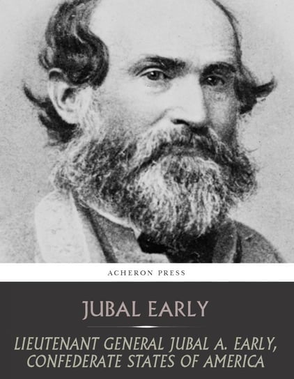 Lieutenant General Jubal A. Early, Confederate States of America Jubal Early