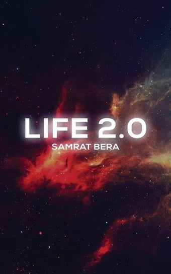 Life 2.0 Bera Samrat