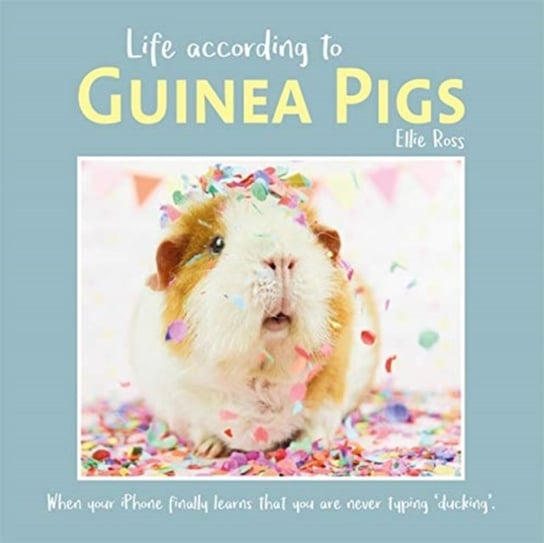 Life According to Guinea Pigs Ellie Ross