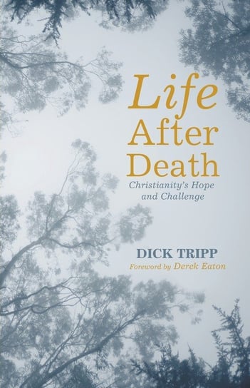 Life After Death Tripp Dick