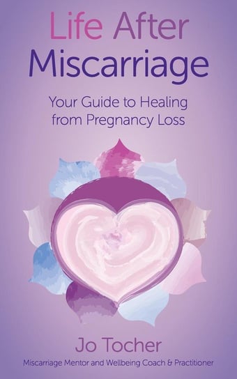 Life After Miscarriage Tocher Jo