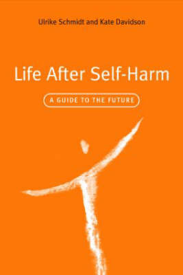 Life After Self-Harm: A Guide to the Future Opracowanie zbiorowe