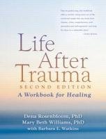 Life After Trauma, Second Edition Rosenbloom Dena, Williams Mary Beth