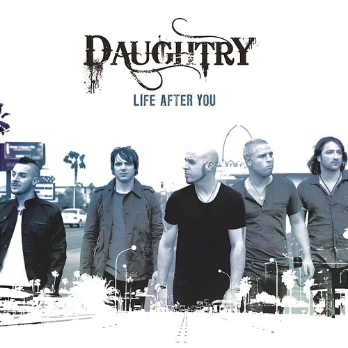 Life After You Daughtry
