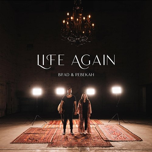Life Again Brad & Rebekah