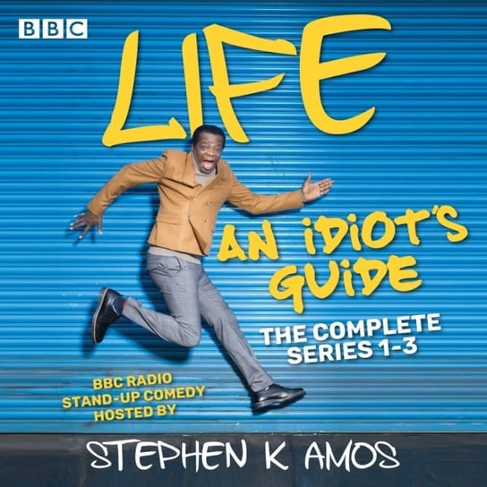 Life: An Idiot's Guide: The Complete Series 1-3 Amos Stephen K