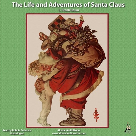 Life and Adventures of Santa Claus Baum Frank