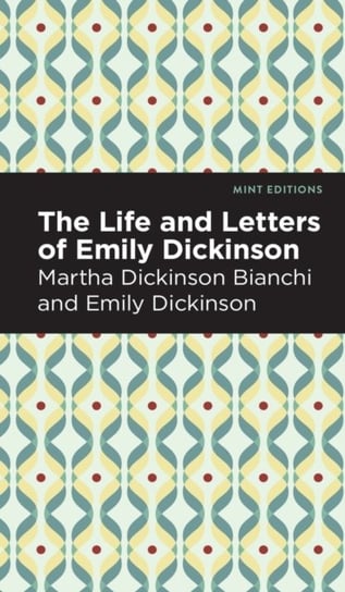 Life and Letters of Emily Dickinson Opracowanie zbiorowe