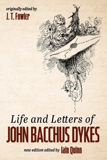 Life and Letters of John Bacchus Dykes Wipf And Stock Publishers