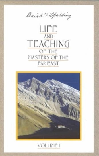 Life and Teaching of the Masters of the Far East: Volume 1 Opracowanie zbiorowe