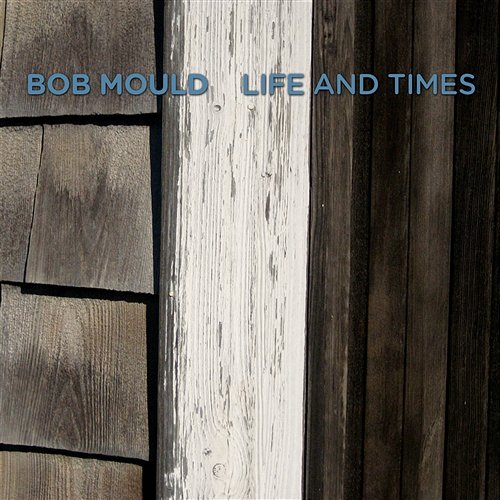 I'm Sorry, Baby, But You Can't Stand In My Light Any More Bob Mould