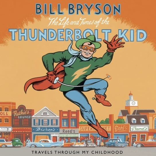 Life And Times Of The Thunderbolt Kid Bryson Bill