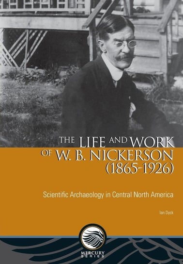 Life and Work of W. B. Nickerson (1865-1926) Dyck Ian