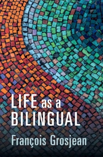 Life as a Bilingual: Knowing and Using Two or More Languages Opracowanie zbiorowe