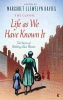 Life as We Have Known It: The Voices of Working-Class Women Davies Margaret Llewelyn