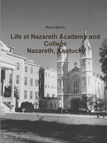 Life at Nazareth Academy and College - Nazareth, Kentucky Maria Martin
