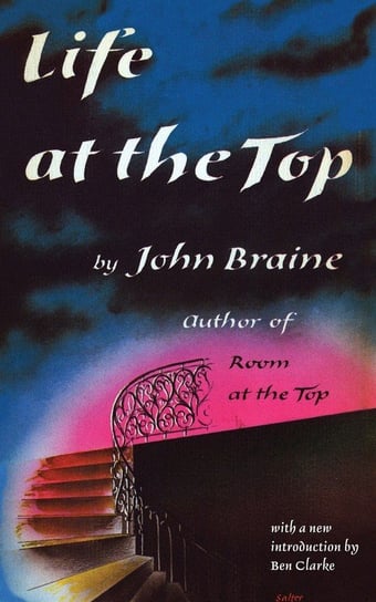 Life at the Top (Valancourt 20th Century Classics) Braine John