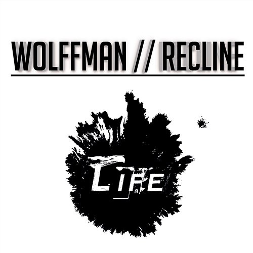 Life Wolffman & Recline