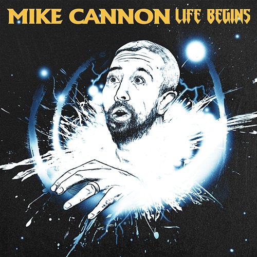 Life Begins Mike Cannon