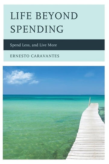 Life Beyond Spending Caravantes Ernesto