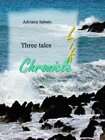 Life, Chronicle Adriana Sabato