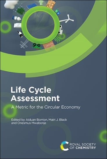 Life Cycle Assessment: A Metric for the Circular Economy Opracowanie zbiorowe