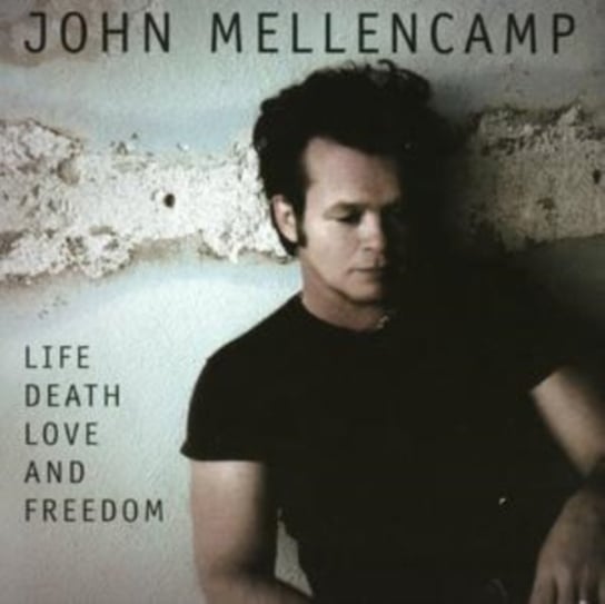 Life Death Live & Freedom Mellencamp John