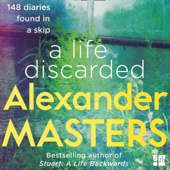 Life Discarded: 148 Diaries Found in a Skip Masters Alexander