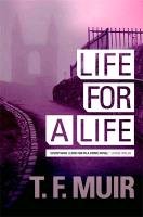 Life for a Life Muir T. F.