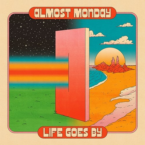 life goes by almost monday