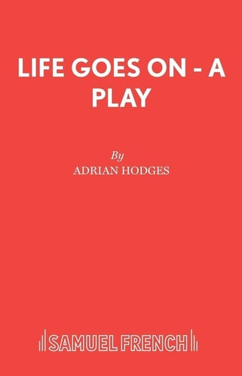 Life Goes On - A Play Hodges Adrian