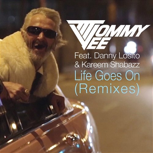 Life Goes On Tommy Vee feat. Danny Losito & Kareem Shabazz