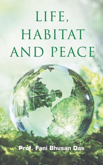 Life, Habitat And Peace Das Prof. Fani Bhusan