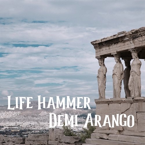 Life Hammer Demi Arango