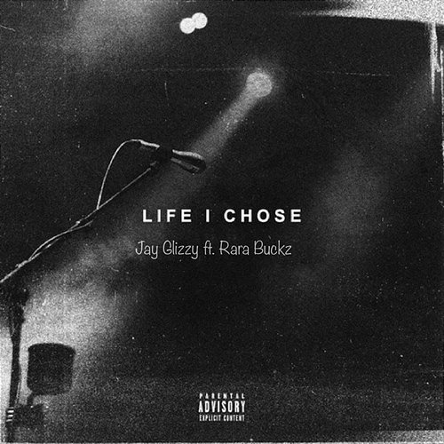 Life I Chose Jay Glizzy feat. Rara Buckz