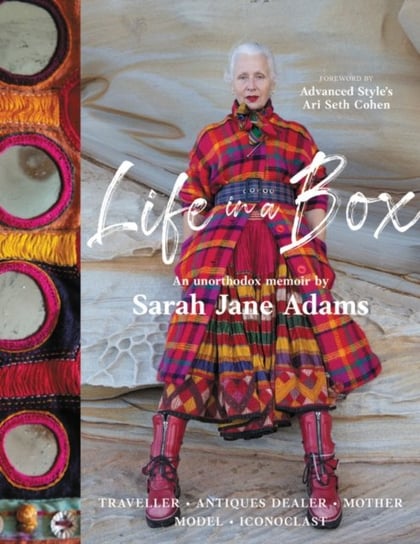 Life In A Box: Traveller, Antiques Dealer, Mother, Model, Iconoclast. Sarah Jane Adams