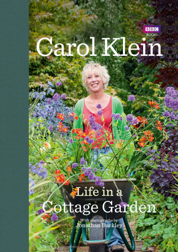 Life in a Cottage Garden Klein Carol