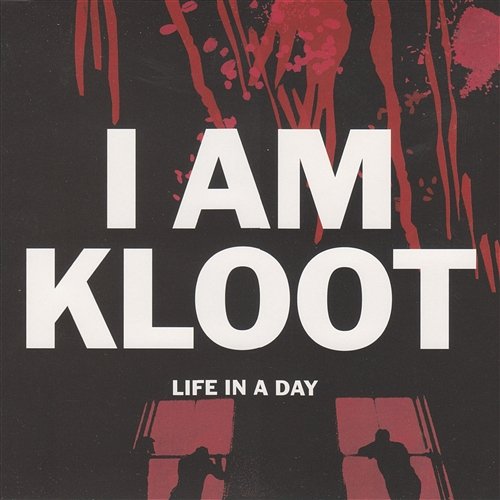 Life In a Day I Am Kloot