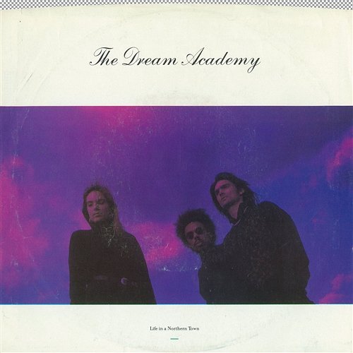 Life in a Northern Town / Test Tape No. 3 The Dream Academy