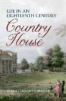 Life in an Eighteenth Century Country House Hammond Peter, Hammond Carolyn